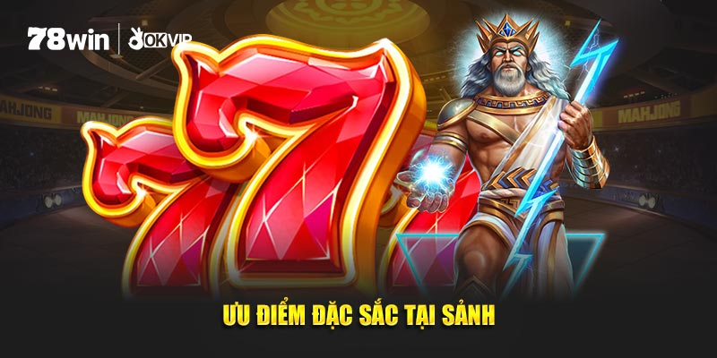 Ưu điểm đặc sắc tại sảnh